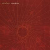 Mindless Reaction (Sunday Edit)