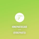 #OnePhatDecade Part 1
