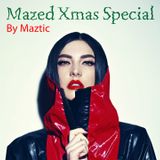 #MAZED - XMAS SPECIAL by Maztic