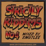 Strictly Riddims No4 Mixed by Smutlee
