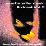 sascha müller music Podcast Vol. 6 (Noise-Experimental-Drone Vol. 02)
