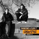 ShineOne & Slim-T --> Crewstacé Podcast #7 (Mixcloud Version)
