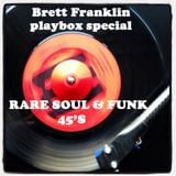 BRETT FRANKLIN PLAYBOX 'SPECIAL' RARE SOUL & FUNK 45'S