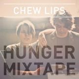 Chew Lips Hunger TV Mixtape