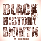 @DJOneF Black History Month - Pt.1: HipHop Throwback