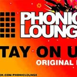 Phonic Lounge - Stay on Up - Original Mix