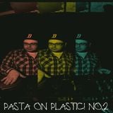 Pasta On Plastic! No.2