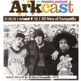 ARKcast # 16 | 50 Mins. de Trompetilla x DVIII