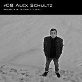 Miejsca w techno, gdzie... #08: Alex Schultz
