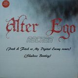 Alter ego vs Prok & Fitch vs My Digital Enemy - Rocker Changes (Shadeez Bootleg)