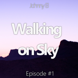 Walking on Sky - Episode #1
