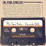 Mix Tape Radio | EPISODE 060