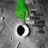 Mat et Miqi O. - Le Trou de La Lune - L'émission zéro