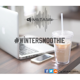 #WinterSmoothie Tweet @DJMETASIS