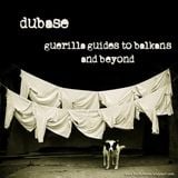 Dubase-Guerilla guide to Balkans and beyond