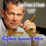 David Foster & Foster ''Live'' By Spinner!