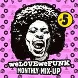 weLOVEweFUNK Monthly Mix-Up! #5 w Kid Sundance