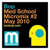 Bop - Med School Micromix #2 - May 2010