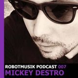 Robotmusik Podcast 007 - Mickey Destro.mp3