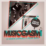 MUSICGASM - SASHA DANGELO & FELIPE SIMO (PODCAST MIX #3)