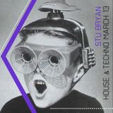 Stu Bryan - House & Techno - March 2013