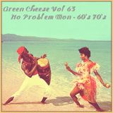 Green Cheese Vol 63 - No Problem Mon 60s and 70s