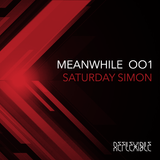 REFLEXIBLE // MEANWHILE 001 with SATURDAY SIMON