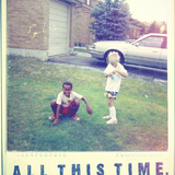 A L L T H I S T I M E