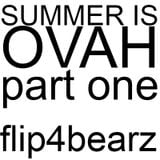 Summer is OVAH! (Part 1)