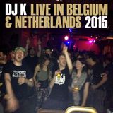 DJ K - Live in Belgium & Netherlands 2015
