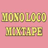 Mono Loco Mixtape (15/04/2016)