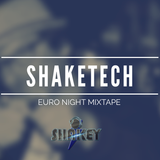 ShakeTech (Euro Night Mixtape) - Dj Shakey
