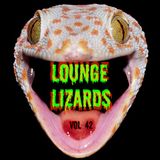 Lounge Lizards Vol 42