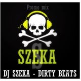 Dj Szeka - Dirty Beats (Promo mix)