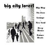 BIG CITY LOVER! A collection of deep lounge beats...