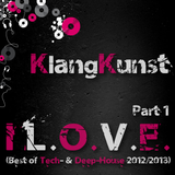 KlangKunst - I L.O.V.E. (Best of Deep- & Tech-House 2012-2013) Part 1