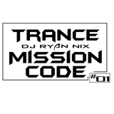 DJ Ryan Nix - TranceMissionCode - No.1
