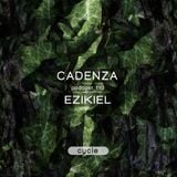 Cadenza Podcast | 110 - Ezikiel (Cycle)