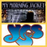 Something Old... Something New... 08/11/2011 - Yes and My Morning Jacket