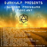 Darkhalf's Summer pressure Podcast