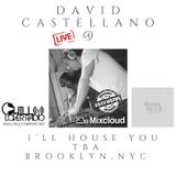 DAVID CASTELLANO Live @ I’ll House You TBA Brooklyn NYC Sunday 6 30 2013