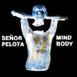 Señor Pelota - Mind Body Mixtape (Março 2015)