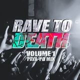 Rave To Death Volume 1 Special Guest Paya-PD
