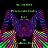 Dr. Psyhead Psychedelic Reality Vol. 3 January-29-2016 on Tribalismo Radio