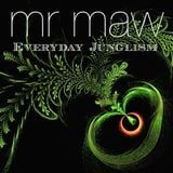 Mr Maw - Everyday Junglism