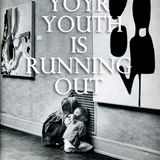 Your Youth Is Running Out