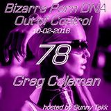 Bizarre Porn DNA - Out of Control Podcast #78 with Greg Coleman