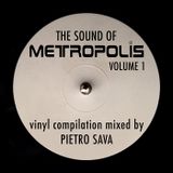THE SOUND OF METROPOLIS . Volume 1 . mixed by Pietro Sava
