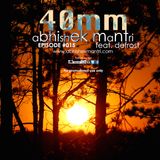 ''40mm" Episode #015 Abhishek Mantri Ft. De Frost