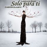 *** Solo para ti *** by Carsten Glaubitz @ LandLove Music